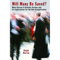 Will Many Be Saved?: What Vatican II Actually Teaches and Its Implications for the New Evangelization