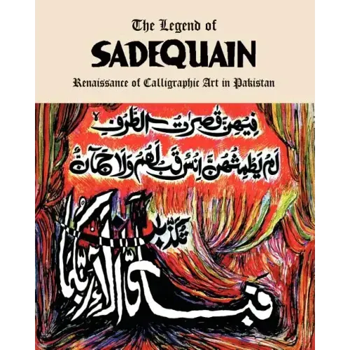 The Legend of Sadequain: Renaissance of Calligraphic Art in Pakistan