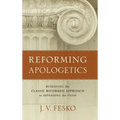 Reforming Apologetics