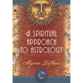 A Spiritual Approach to Astrology
