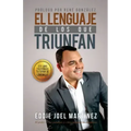 El Lenguaje de los que Triunfan: El poder de las palabras y como influyen en los demás