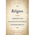 Religion and the American Constitutional Experiment