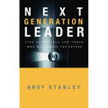 Next Generation Leader: 5 Essentials for Those Who Will Shape the Future