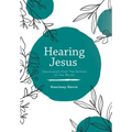 Hearing Jesus: Devotionals from the Sermon on the Mount