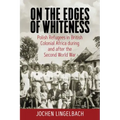 On the Edges of Whiteness: Polish Refugees in British Colonial Africa During and After the Second World War