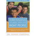 Surrounding Yourself with the Right People: Hoe Your Friends and Associations Influence Your Success