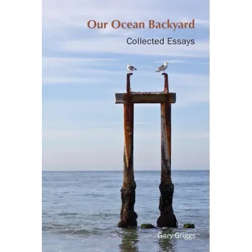 Our Ocean Backyard: Collected Essays