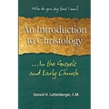 An Introduction to Christology: ...In the Gospels and Early Church