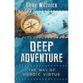 Deep Adventure: The Way of Heroic Virtue
