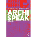 Archispeak: An Illustrated Guide to Architectural Terms