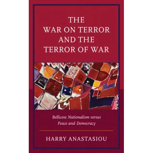 The War on Terror and Terror of War: Bellicose Nationalism versus Peace and Democracy