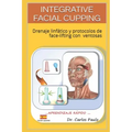 Integrative Facial Cupping: Drenaje linfático y protocolos de face-lifting con ventosas