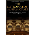 The Metropolitan Museum of Art: The History and Legacy of America's Largest Art Museum