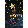 Changing the Stars: A Memoir