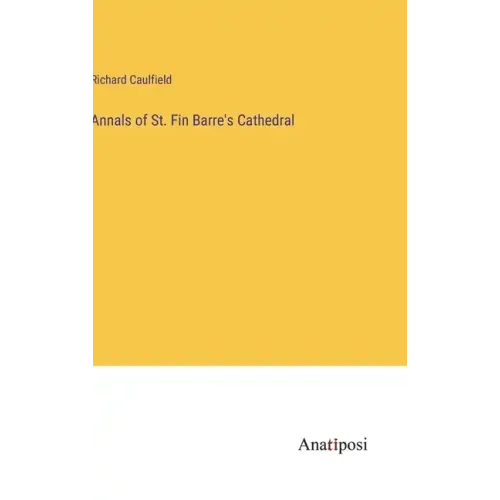 Annals of St. Fin Barre's Cathedral