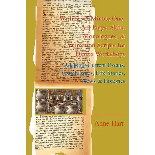 Writing 45-Minute One-Act Plays, Skits, Monologues, & Animation Scripts for Drama Workshops: Adapting Current Events, Social Issues, Life Stories, New