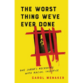 The Worst Thing We've Ever Done: One Juror's Reckoning with Racial Injustice