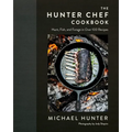 The Hunter Chef Cookbook: Hunt, Fish, and Forage in Over 100 Recipes