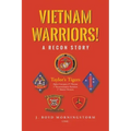 Vietnam Warriors! A Recon Story: Taylor's Tigers Alpha Company 2nd Platoon 1st Reconnaissance Battalion 1st Marine Division