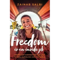 Freedom Is an Inside Job: Owning Our Darkness and Our Light to Heal Ourselves and the World