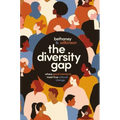 The Diversity Gap: Where Good Intentions Meet True Cultural Change
