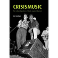 Crisis Music: The Cultural Politics of Rock Against Racism