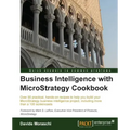Business Intelligence with Microstrategy Cookbook