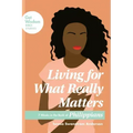 Living for What Really Matters