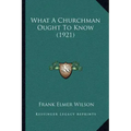 What A Churchman Ought To Know (1921)
