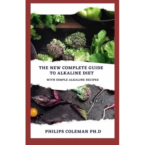 The New Complete Guide to Alkaline Diet: With simple alkaline recipes