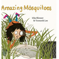 Amazing Mosquitoes [Hardcover]