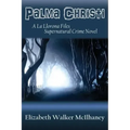 Palma Christi: A La Llorona Files Supernatural Crime Novel