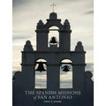 The Spanish Missions of San Antonio