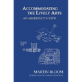 Accommodating the Lively Arts: An Architect's View
