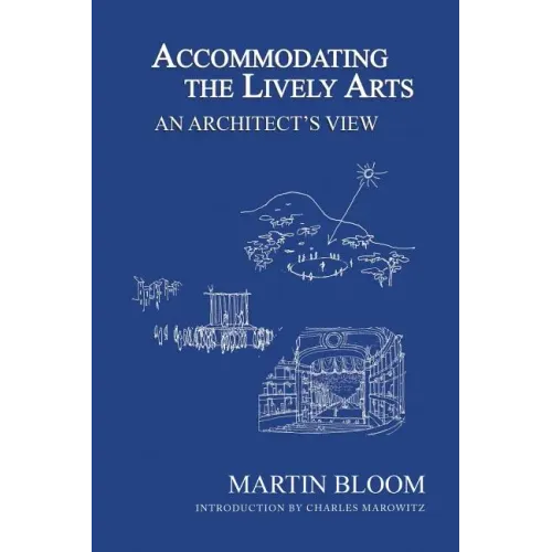 Accommodating the Lively Arts: An Architect's View