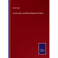 Local Lyrics, and Miscellaneous Poems