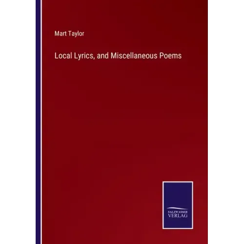 Local Lyrics, and Miscellaneous Poems