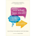 Say What You Mean: A Mindful Approach to Nonviolent Communication