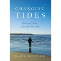 Changing Tides: Poetry of Love, Loss and New Life
