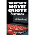 The Ultimate Movie Quote Quiz Book: 420 Questions!