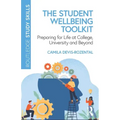 The Student Wellbeing Toolkit: Preparing for Life at College, University and Beyond