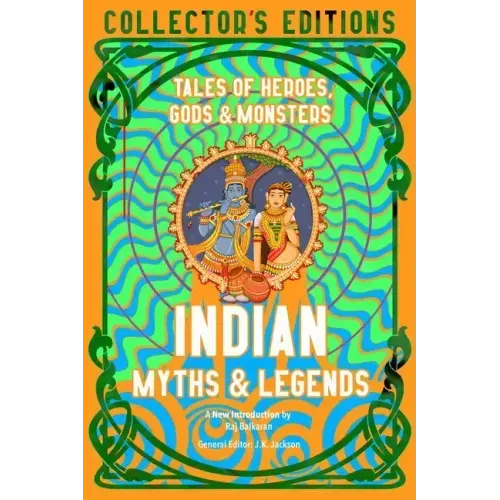 Indian Myths & Legends: Tales of Heroes, Gods & Monsters