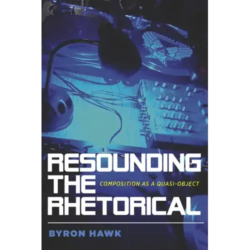 Resounding the Rhetorical: Composition as a Quasi-Object