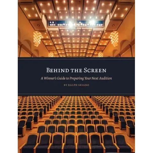 Behind the Screen: A Winner's Guide to Preparing Your Next Audition