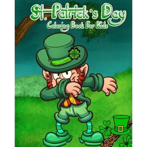 St. Patrick's Day Coloring Book For Kids: Saint Patrick's Day Coloring Pages Plus Fun Activities for Kids