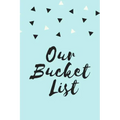 Our Bucket List