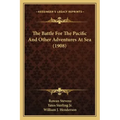 The Battle For The Pacific And Other Adventures At Sea (1908)