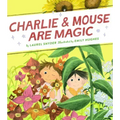 Charlie & Mouse Are Magic: Book 6