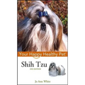 Shih Tzu: Your Happy Healthy Pet