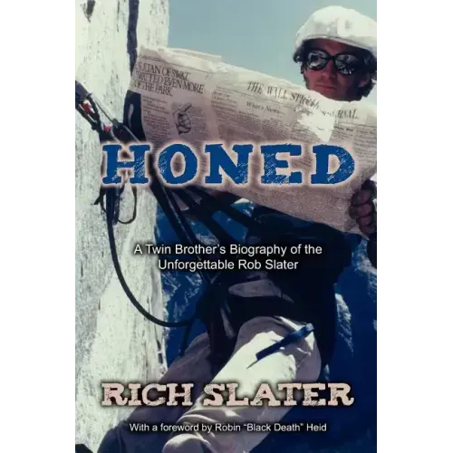 Honed: A Twin Brother's Biography of the Unforgettable Rob Slater